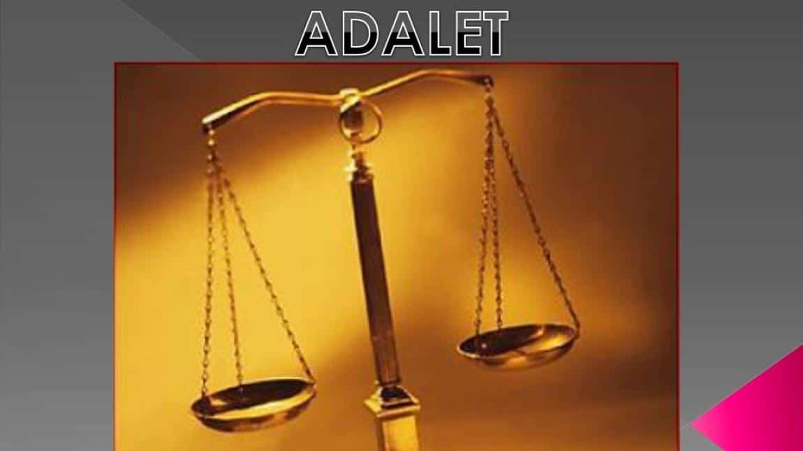 DEĞERLER EĞİTİMİNDE BU AY'' ADALET''