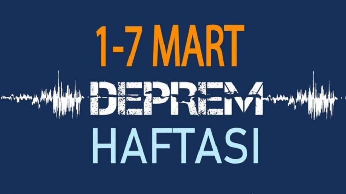 1 mart -  7 mart arası ''Deprem Haftası''